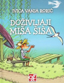 Doživljaji šiša miša Ivica Vanja Rorić